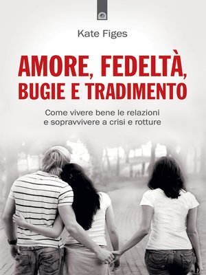 cover image of Amore, fedeltà, bugie e tradimento